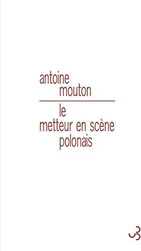 Couverture du livre Le metteur en scène polonais de Antoine Mouton