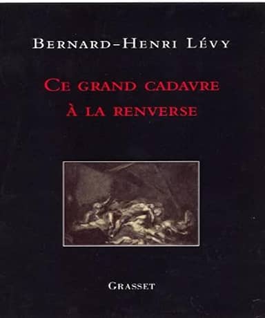 Couverture du livre Ce grand cadavre à la renverse de Bernard-Henri Lévy