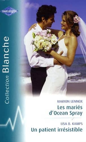 Couverture du livre Les mariés d'Ocean Spray ; Un patient irrésistible de Marion Lennox