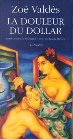 Couverture du livre La douleur du dollar de Zoé Valdés