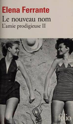 Couverture du livre Le Nouveau Nom de Elena Ferrante