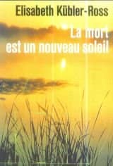 Couverture du livre La Mort est un nouveau soleil de Elisabeth Kübler-Ross
