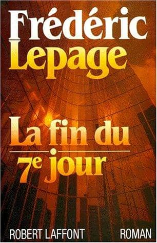 Couverture du livre La fin du septième jour de Frédéric Lepage