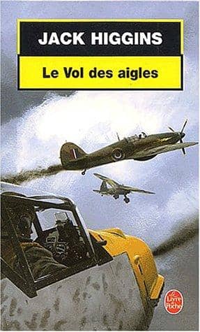 Couverture du livre Le Vol Des Aigles de Jack Higgins