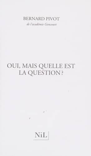 Couverture du livre Oui, mais quelle est la question? de Bernard Pivot