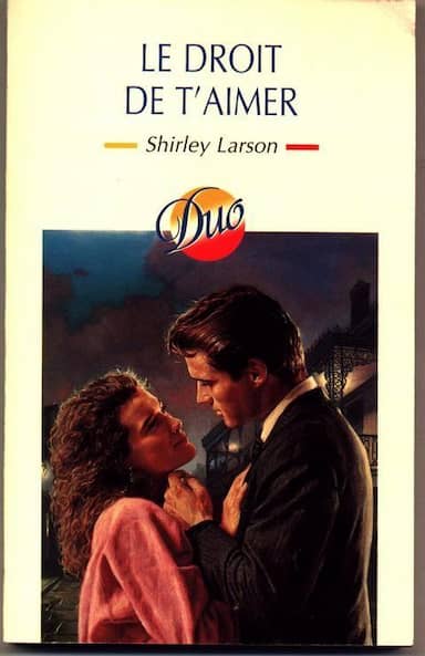 Couverture du livre Le droit de t'aimer de Shirley Larson