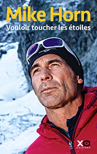 Couverture du livre Vouloir toucher les étoiles de Mike Horn