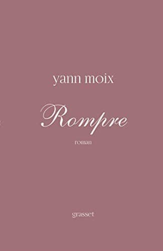 Couverture du livre Rompre de Yann Moix