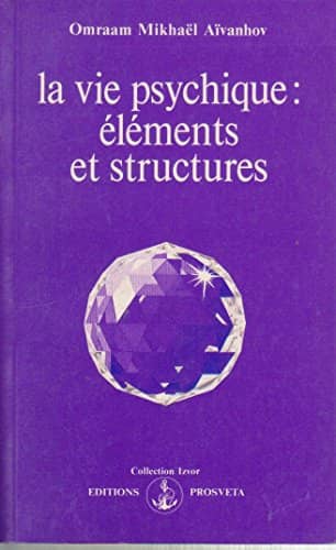 Couverture du livre  La vie psychique de Omraam Mikhael Aivanhov