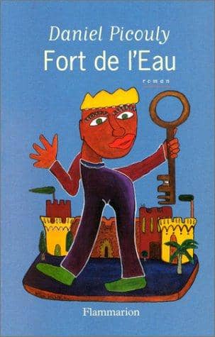 Couverture du livre Fort de l'eau de Daniel Picouly