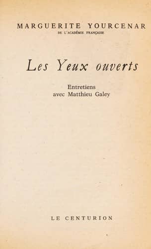 Couverture du livre Les yeux ouverts de Marguerite Yourcenar