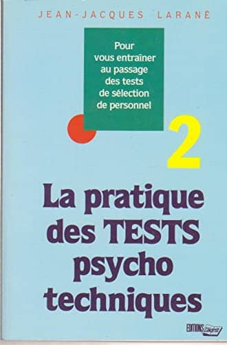 Couverture du livre La pratique des tests psychotechniques de Jean-Jacques Larané