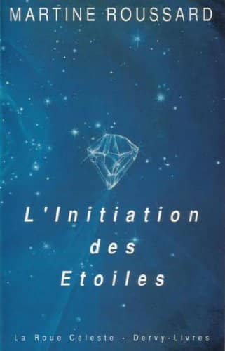 Couverture du livre L'Initiation des étoiles de Martine Roussard