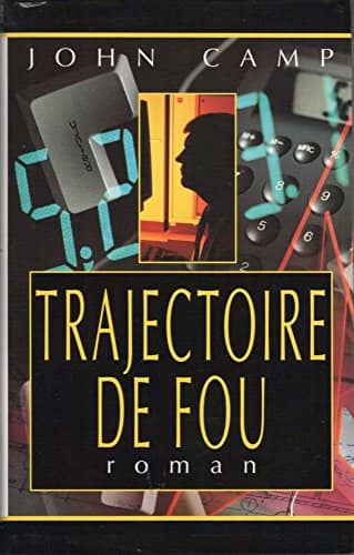 Couverture du livre Trajectoire de fou : roman de John Camp