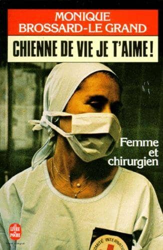 Couverture du livre Chienne de vie, je t'aime! de Monique Brossard-Le Grand