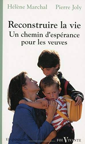 Couverture du livre Reconstruire la vie de Pierre Joly