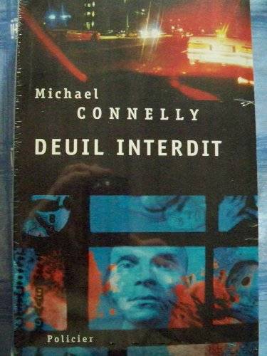 Couverture du livre Deuil interdit : roman de Michael Connelly