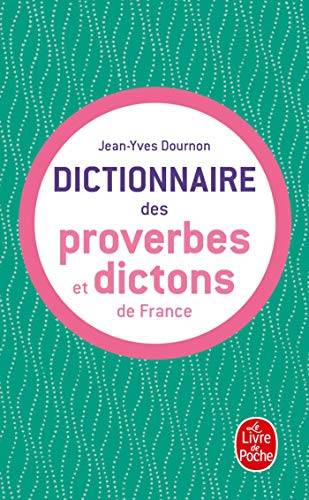 Couverture du livre Le dictionnaire des proverbes et dictons de France de Jean-Yves Dournon