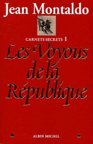 Couverture du livre Carnets secrets: Les voyous de la République de Jean Montaldo