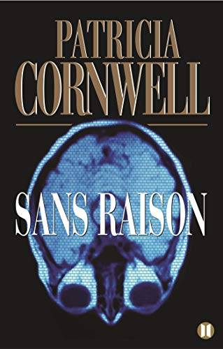 Couverture du livre Sans raison de Patricia Daniels Cornwell