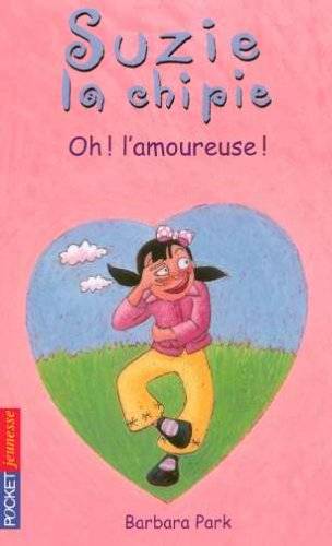 Couverture du livre Oh ! l'amoureuse ! de Barbara Park