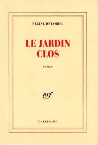 Couverture du livre Le jardin clos de Régine Detambel