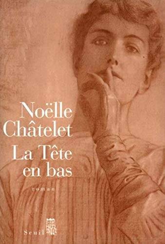 Couverture du livre La tête en bas de Noëlle Châtelet
