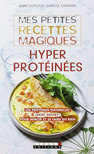 Couverture du livre Mes petites recettes magiques hyperprotéinées de Anne Dufour
