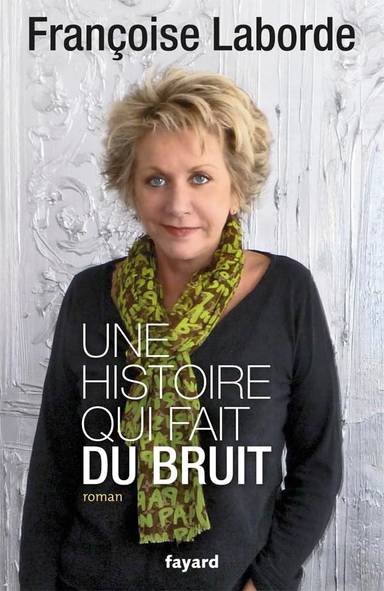 Couverture du livre Une histoire qui fait du bruit de Françoise Laborde