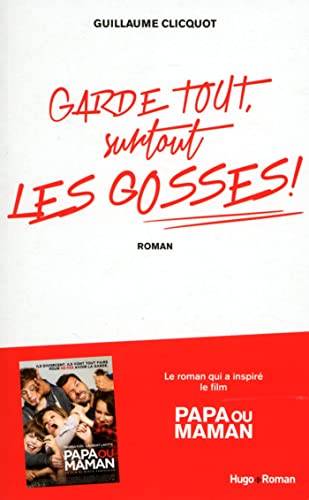 Couverture du livre Garde tout, surtout les gosses ! de Guillaume Clicquot
