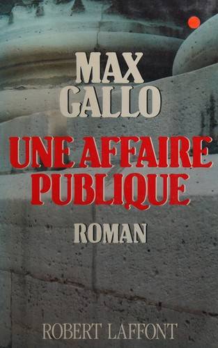 Couverture du livre Une affaire publique de Max Gallo