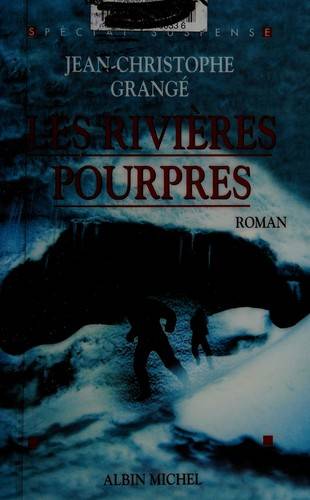 Couverture du livre Les rivières pourpres de Jean-Christophe Grangé