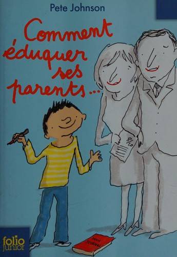 Couverture du livre Comment éduquer ses parents... de Pete Johnson