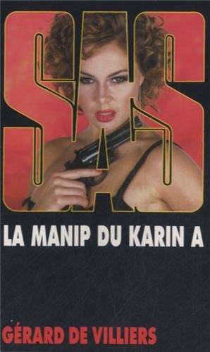 Couverture du livre La manip du Karin A de Gérard de Villiers