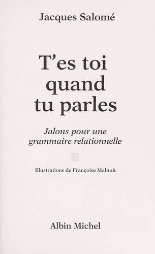 Couverture du livre T'es toi quand tu parles de Jacques Salomé