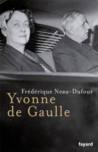 Couverture du livre Yvonne de Gaulle de Frédérique Neau-Dufour