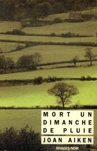 Couverture du livre Mort un dimanche de pluie de Joan Delano Aiken