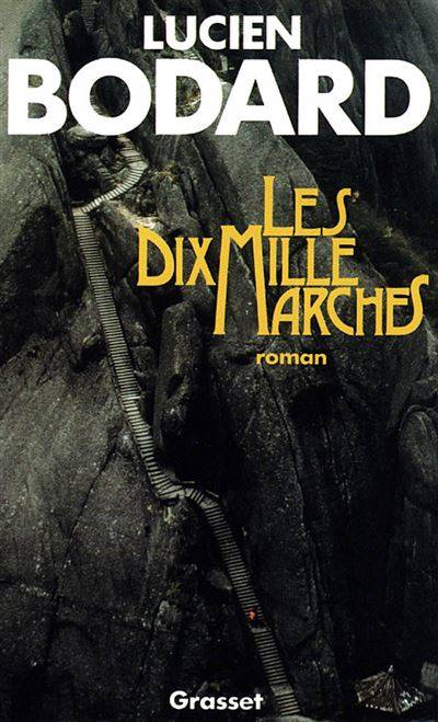 Couverture du livre Les dix mille marches de Lucien Bodard