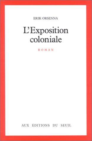 Couverture du livre L'Exposition coloniale de Erik Orsenna