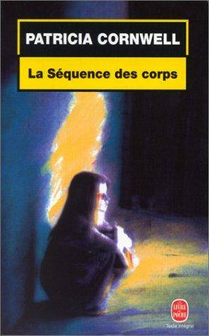 Couverture du livre La séquence des corps de Patricia Cornwell