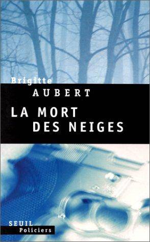 Couverture du livre La mort des neiges de Brigitte Aubert