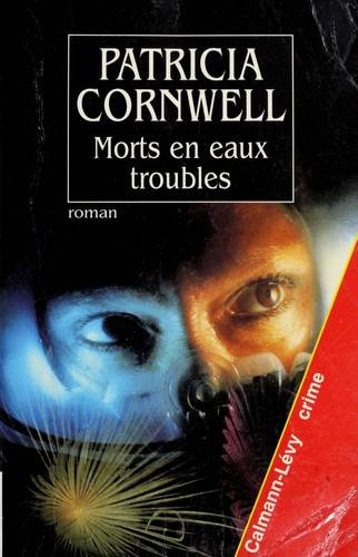 Couverture du livre Morts en eaux troubles de Patricia Cornwell