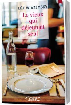 Couverture du livre Le vieux qui déjeunait seul de Léa Wiazemsky