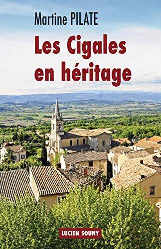 Couverture du livre Les Cigales en héritage de Martine Pilate