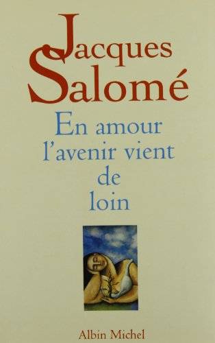Couverture du livre En amour-- l'avenir vient de loin de Jacques Salomé