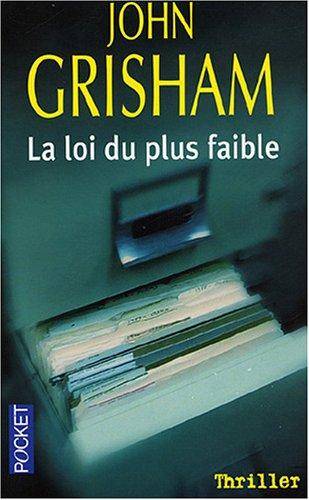 Couverture du livre La loi du plus faible de John Grisham