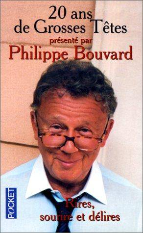 Couverture du livre 20 ANS DE GROSSES TETES. Rires, sourire et délire de Philippe Bouvard