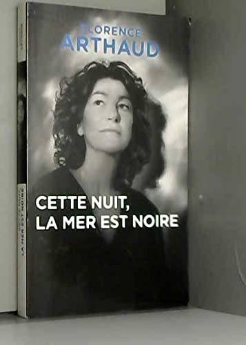 Couverture du livre Cette nuit, la mer est noire de Florence Arthaud