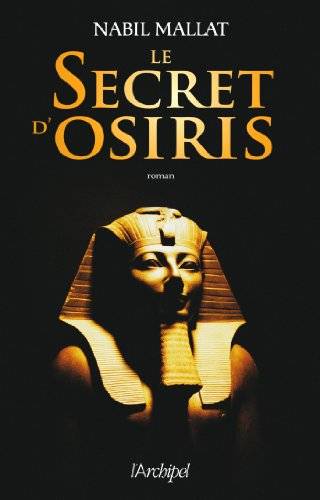 Couverture du livre Le secret d'Osiris de Nabil Mallat