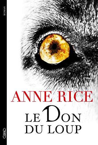 Couverture du livre Le don du loup de Anne Rice